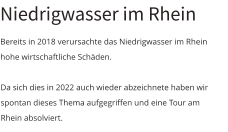 Niedrigwasser im Rhein Bereits in 2018 verursachte das Niedrigwasser im Rhein hohe wirtschaftliche Schäden.  Da sich dies in 2022 auch wieder abzeichnete haben wir spontan dieses Thema aufgegriffen und eine Tour am Rhein absolviert.